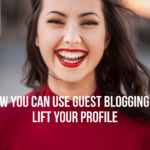 How you can use guest blogging to lift your profile