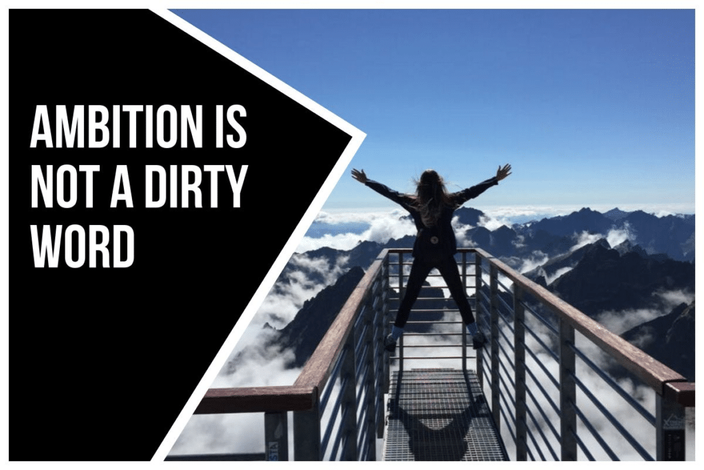 Ambition is not a dirty word