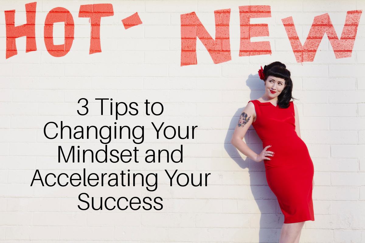 3 tips for changing your mindset