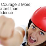 courage or confidence