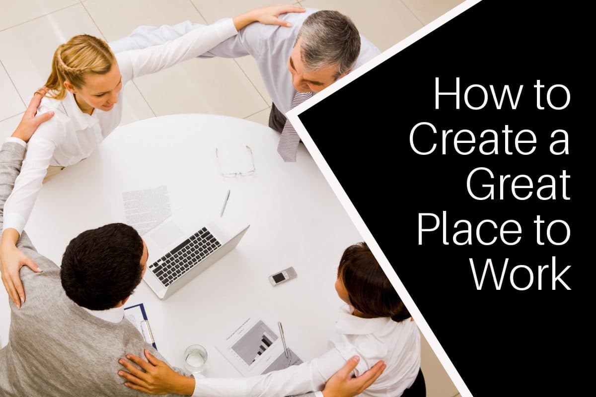 Creating a great place to work